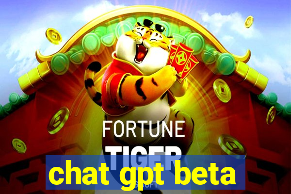 chat gpt beta